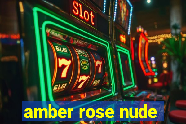 amber rose nude